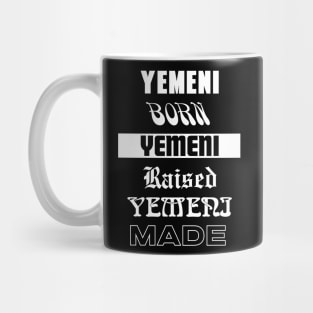 Yemeni Born Yemeni raised Yemeni made - Patriot lover Mug